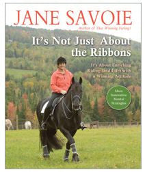 It's Not Just About the Ribbons (Paperback) It’s About Enriching Riding (and Life) with a Winning Attitude by Jane Savoie