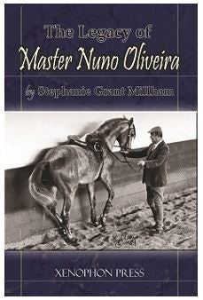Legacy of Master Nuno Oliveira by Stephanie Millham