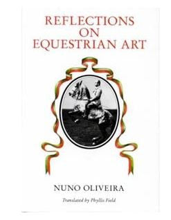 Reflections on Equestrian Art by Nuno Oliveira - hardcover