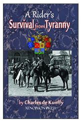 A Rider's SURVIVAL From TYRANNY by Charles de Kunffy
