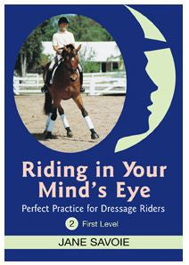 Riding in Your Mind's Eye DVD 2: First Level Perfect Practice for Dressage Riders with Jane Savoie