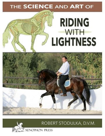 The Science and Art of Riding with Lightness - Robert Stodulka DVM