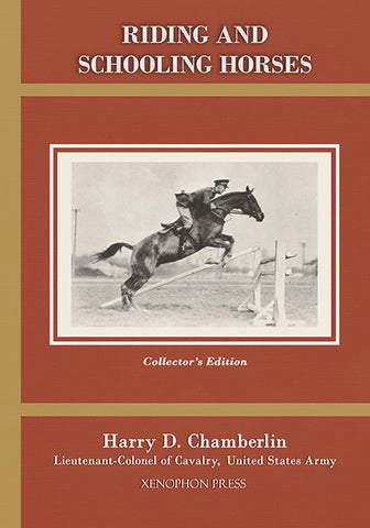 Riding and Schooling Horses by Harry D. Chamberlin - Collector's Edition Hardcover