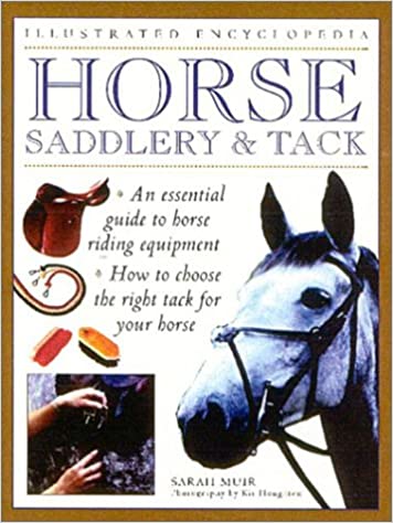 Horse Saddlery & Tack (Illustrated Encyclopedia) Paperback by Sally Muir -gently used