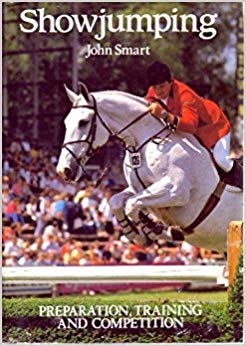 Showjumping: Preparation, Training and Competition Hardcover by John Smart – nearly new