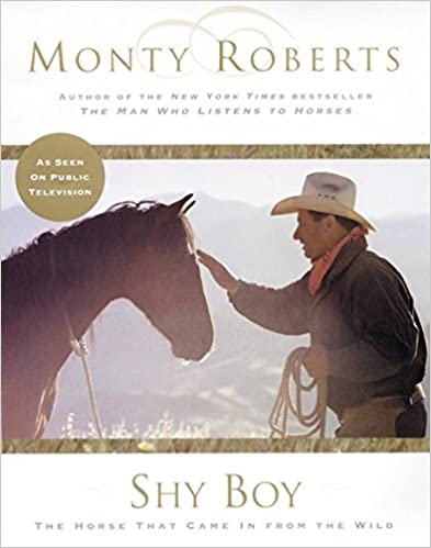 Shy Boy: The Horse that Came in from the Wild Hardcover by Monty Roberts- gently used hardcover