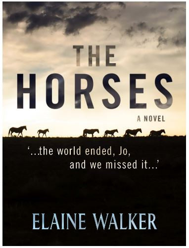 The Horses (A Novel) by Elaine Walker