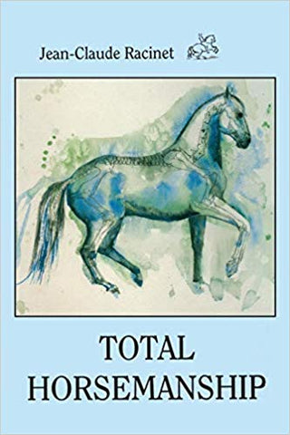 Total Horsemanship by Jean-Claude Racinet