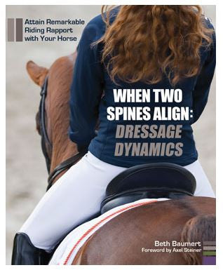 When Two Spines Align: Dressage Dynamics by Beth Baumert